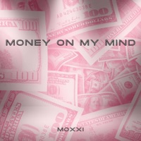 Money On My Mind - Single - Moxxi