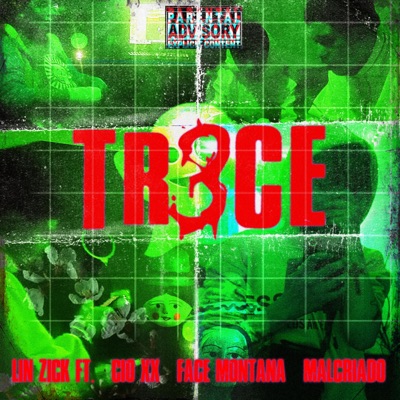 Tr3ce (feat. Face Montaña, Cio XX & Malcriado) - Single