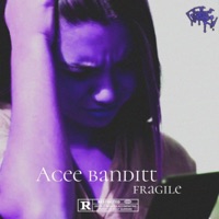Acee Banditt (Fragile) - Single - Kasino_Lyfe_Muzik