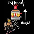 Ted Bundy (feat. Al Chapo) - Single
