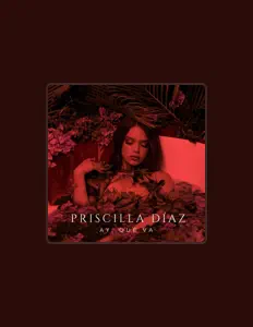 Listen to Priscilla Diaz, watch music videos, read bio, see tour dates & more!