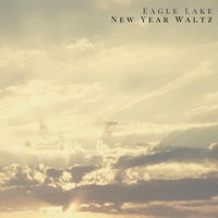 New Year Waltz - Single - Eagle Lake