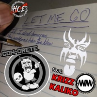 Let Me Go (feat. Krizz Kaliko) - Single - CON-CRETE
