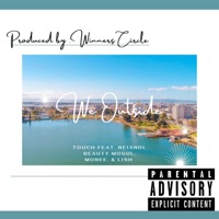 We Outside (feat. Neiandi, Beauty Mogul, Monee & Lish) - Single - Touch