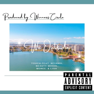 We Outside (feat. Neiandi, Beauty Mogul, Monee & Lish) - Single