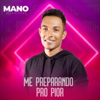 Me Preparando pro Pior - Single - Mano Rodrigues