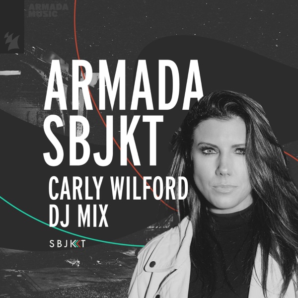 Armada Subjekt: Carly Wilford (DJ Mix)