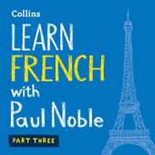 Learn French with Paul Noble for Beginners – Part 3 - Paul Noble Cover Art