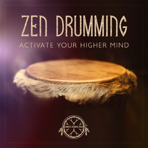 Zen Drumming: Activate Your Higher Mind, Shamanic Hypnosis, Intro to Shamanism, Shamans and Seers, Spirit Medicine, Powerful & Deep Positive Energy Healing Music & Vibrations