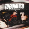 Tu Fanático (feat. Dolla Young) - Single