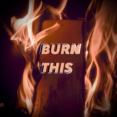 Burn This - Single