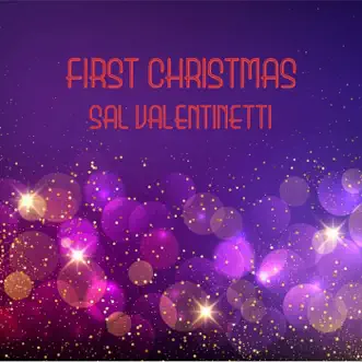 First Christmas - Single by Sal Valentinetti album reviews, ratings, credits