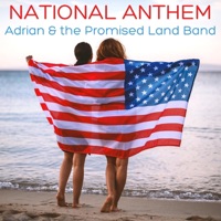 National Anthem - Single - Adrian & the Promised Land Band