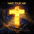 Have Your Way