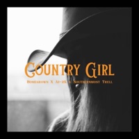 Country Girl (feat. A1-2k & Southernmost Trell) - Single - Homegrown