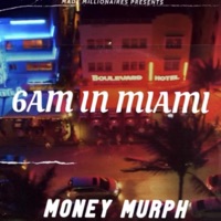 6Am In Miami - Single - Money Murph