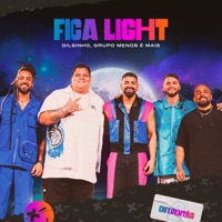 Fica Light (Ao Vivo) - Single - Dilsinho & Grupo Menos É Mais