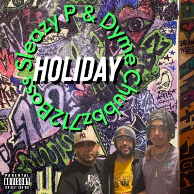 Holiday (feat. Dyme & Sleazy P) - Single