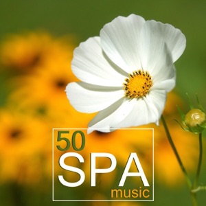 50 Spa Music - Music Therapy for Spa Massage, Deep Relaxation, Meditation, Tranquility, Serenity and Healing Sounds of Nature