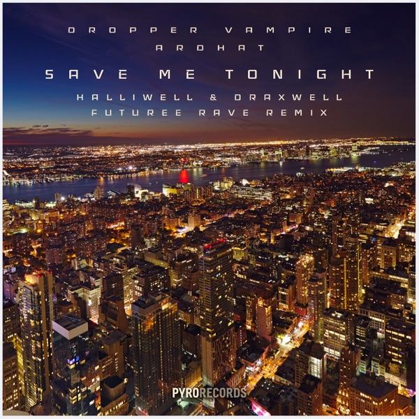 Save Me Tonight (Halliwell & Draxwell Future Rave Remix) - Single