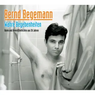 télécharger l'album Bernd Begemann - Wahre Begebenheiten Rares Und Unveröffentlichtes Aus 30 Jahren
