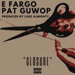 Closure (feat. Pat Guwop) - Single