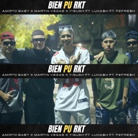 BIEN PU' RKT (feat. FeFre$h & Luka$h) - Single - Amirto Baby, Martin Vegas & Yisush