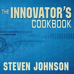 The Innovator's Cookbook : Essentials for Inventing What Is Next