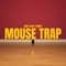 Mouse Trap - Moey Don't Worry lyrics