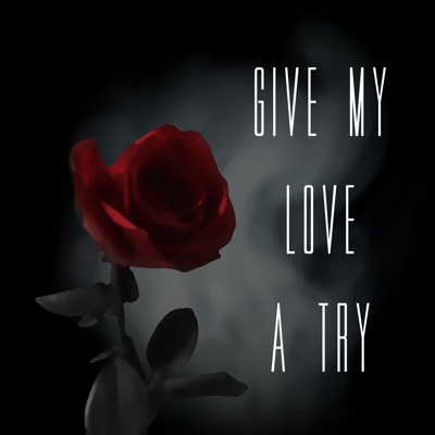 Give My Love a Try - Single