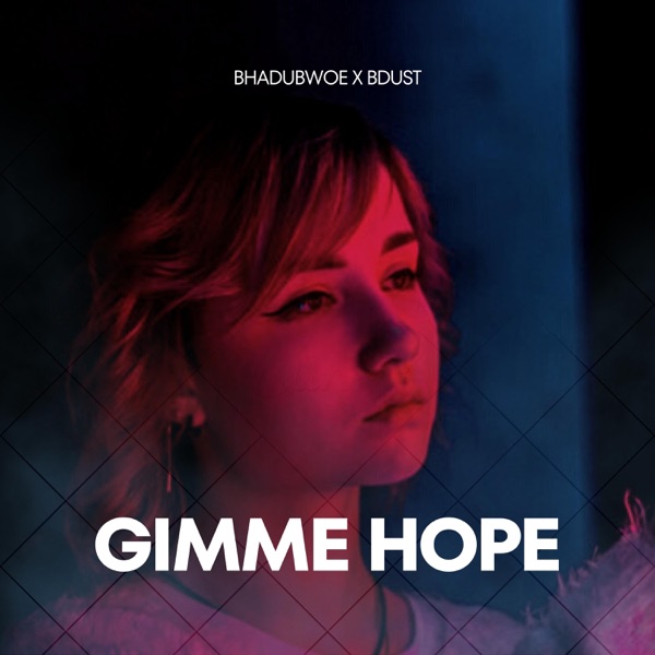 Gimme hope (feat. Brendon Tavake (Bhadubwoe))