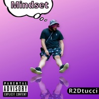 Mindset - Single - R2Dtucci