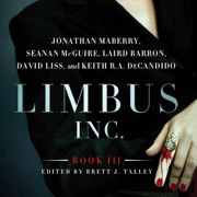 Limbus, Inc., Book III (Unabridged) - Jonathan Maberry, Laird Barron, Seanan McGuire, David Liss & Keith R.A. DeCandido