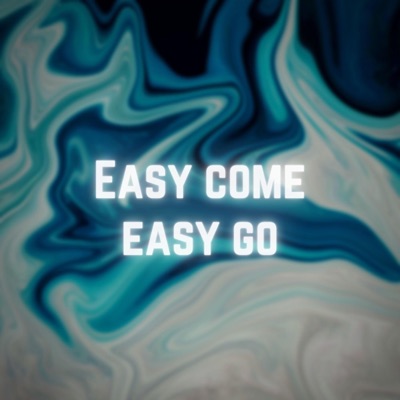 Easy Come,Easy Go - Single