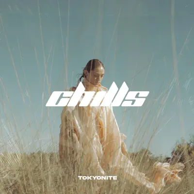 Listen to Chills - Single by Tokyonite
