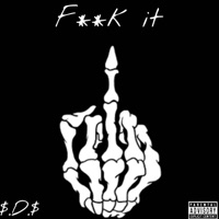 F**k It - Single - Saiah_Da_Sapien