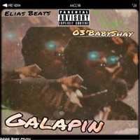 Galapin (feat. Elias Beats) - Single - 03'BabyShay