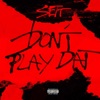 Don’t Play Dat - Single