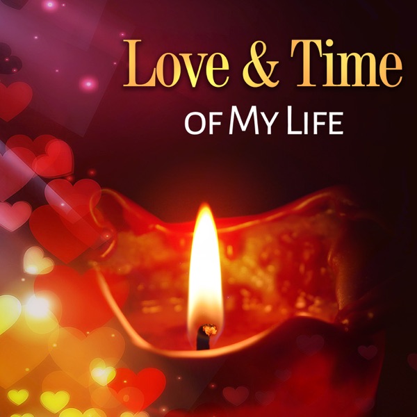 Love & Time of My Life: Sensual Jazz Music, Sexual Relations, Romantic Dinner with Love, Erotic Music, Tantric Massage, Chill After Dark