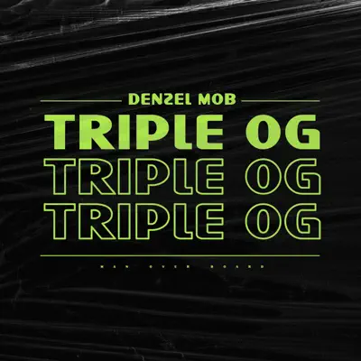 Listen to Triple OG - Single by Denzel Mob