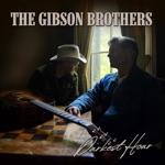 The Gibson Brothers - What a Difference a Day Makes