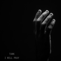 I Will Pray (feat. Phillippe) - Single - Tank