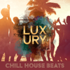 Luxury Chill House Beats: Summer Ibiza Beach Party Music - Chill Cafe Tunes, Ibiza Sexy Chill Beats & DJ Chillax