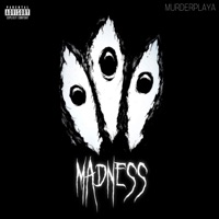 Madness - Single - MURDERPLAYA