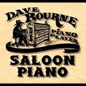 Dave Bourne Saloon Piano - La Golondrina