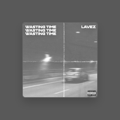 Listen to Lavez, watch music videos, read bio, see tour dates & more!