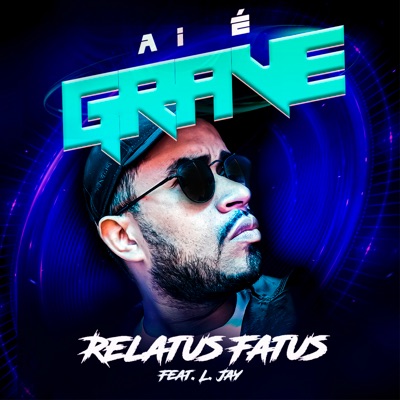 Aí É Grave (feat. L Jay) - Single