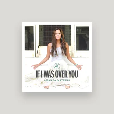 Listen to Amanda Watkins, watch music videos, read bio, see tour dates & more!