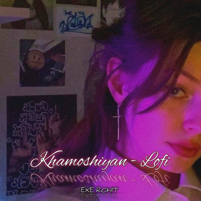 EXE ROHIT - Khamoshiyan (Lofi)