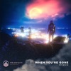 When You're Gone - Single